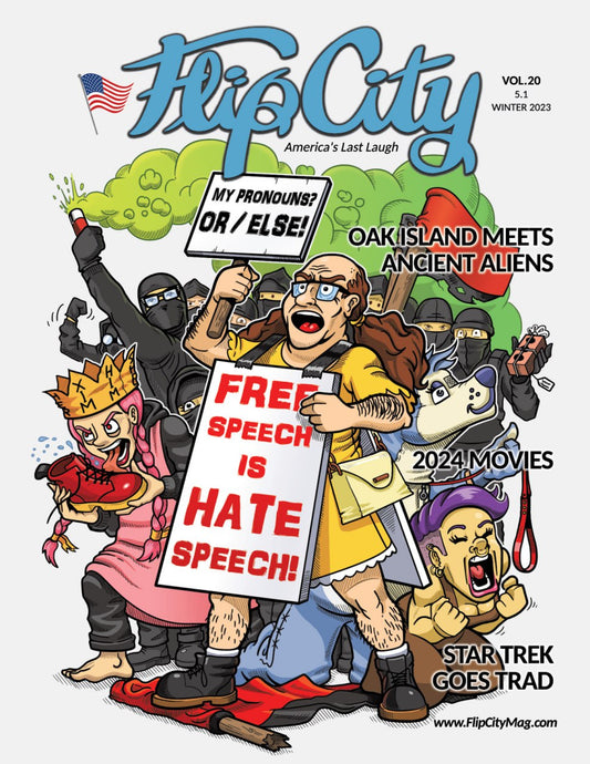 Cover of Flip City magazine, featuring satirical illustrations of PROTESTORS with signs 'Free Speech Is Hate Speech', titles: "ak Island Meets Ancient Aliens', "Star Trek Goes Trad'