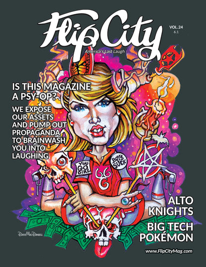 Flip City Magazine cover with colorful illustration of Taylor Swift, pentagram, skulss, candle, dollar bills, titles 'Alto Knights", 'Big Tech Pokemon', 'Psyop'