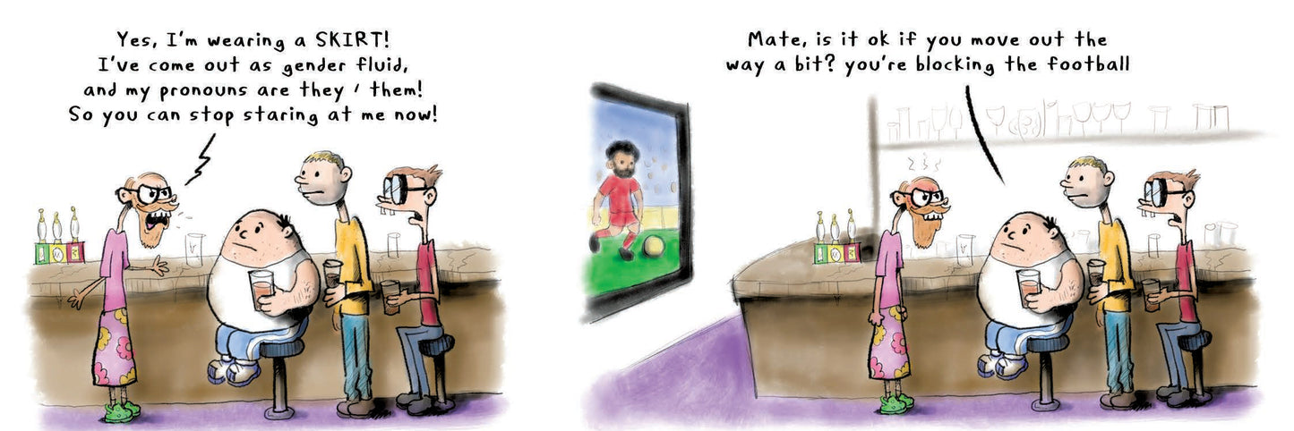 Cartoon cimic strip with genderfluid male at a bar with Fred English and his mates trying to watch telly